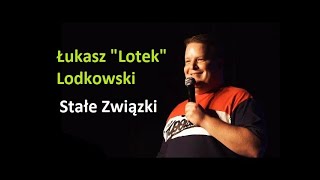 Standup Łukasz quotLotekquot Lodkowski  Stałe związki 🤪 [upl. by Rillis]