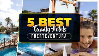 TOP 5 BEST FAMILY BEACH RESORTS FUERTEVENTURA CANARY ISLAND SPAIN [upl. by Chak]