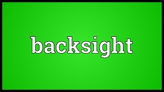 Backsight Meaning [upl. by Koby]