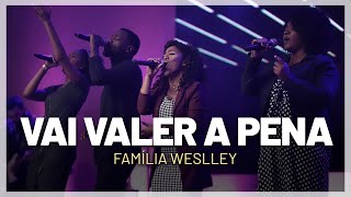 VAI VALER A PENA WORTH IT ALL  Família Weslley COVER [upl. by Meikah]