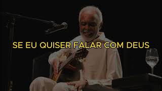 Karaokê  Se eu quiser falar com deus Gilberto Gil [upl. by Ralyks724]