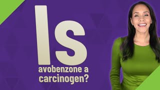 Is avobenzone a carcinogen [upl. by Prud]