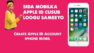 Sida Mobilka Logu Sameeyo Apple ID Cusub 2024 How To Create New Apple id Account Phone 2024 [upl. by Arrek448]