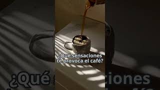 ¿Qué sensaciones te provoca el café [upl. by Ecnadnac]