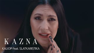 KALIOPI feat SLATKARISTIKA  quotKAZNAquot OFFICIAL VIDEO 2024 [upl. by Lashonde]