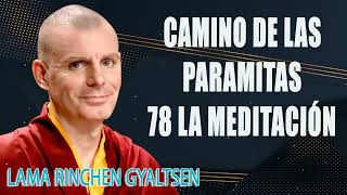 Lama Rinchen Camino de las Paramitas 78 La Meditación [upl. by Ellissa47]