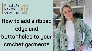 How to crochet a ribbed edge and buttonholes tutorial [upl. by Pik950]