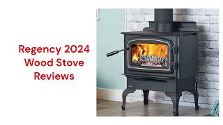 HvacRepairGuy 2024 Regency Brand Wood Stove Reviews [upl. by Edouard117]