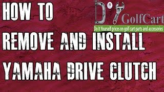 Yamaha Golf Cart Primary Drive Clutch  How to Remove and Install [upl. by Magdalene896]