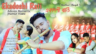 NEW ROMANTIC JHUMUR VIDEO SONG  EKADOSHI RATI  BALLAV BAGH  ADIVASI NEW JHUMUR 2023  2024 [upl. by Tamara891]