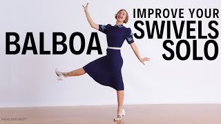 Improve Your Balboa Swivels Solo Practice Techniques [upl. by Marlow]