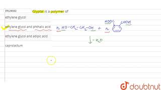 Glyptal is a polymer of [upl. by Shaddock918]