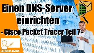 Einen DNSServer einrichten Cisco Packet Tracer Tutorials  Teil 7 [upl. by Udall]