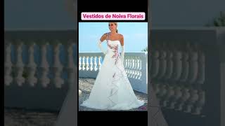 Noivas Vestidos de casamento Florais com Bordados buquedenoiva vestidosdenoiva noivas [upl. by Noral]