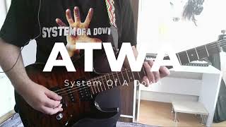 System Of A Down  ATWA Guitar Cover [upl. by Notsnorb675]