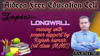 LONGWALL mining with power support by Rajesh kumar1st class MMC [upl. by Gross]