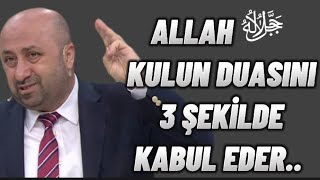 Allah kulunun duasını üç şekilde kabul ederÖmer Döngeloğlu [upl. by Sorrows]