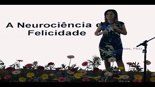 NEUROCIÊNCIA DA FELICIDADE Dra ROSANA ALVES [upl. by Atena]