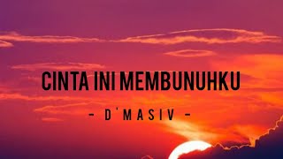 DMasiv  Cinta Ini Membunuhku  Lirik [upl. by Ennyleuqcaj]