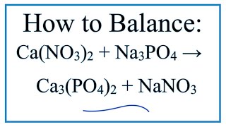 How to Balance CaNO32  Na3PO4  Ca3PO42  NaNO3 [upl. by Lull535]