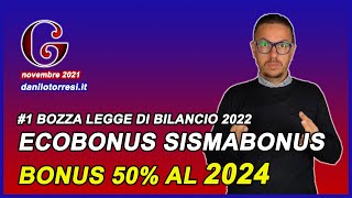 Proroga 2024 ECOBONUS SISMABONUS E Bonus Ristrutturazione  1 bozza Legge di Bilancio 2022 [upl. by Traweek]