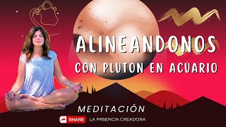 Alineándonos con Plutón en acuario MEDITACION [upl. by Saturday]