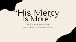 “His Mercy is More” by Shane amp Shane  Cover by Sparrow Collective FT Alexis Bella [upl. by Ric]