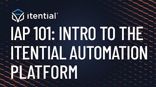 Introduction to the Itential Automation Platform for Network Automation amp Orchestration [upl. by Enoid]