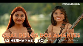 Cuál De Los Dos Amantes Dos Seres Que Se Aman  Las Hermanas Jeyci Official Video [upl. by Langley]