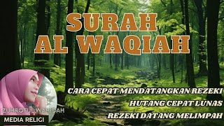 Dengarkan Sejenak Surah Al Waqiah Rejeki Lancar Hutang Lunas Cepat kaya [upl. by Silvestro479]