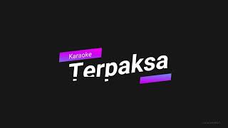 Terpaksa  Karaoke  v OmAdella [upl. by Amej]