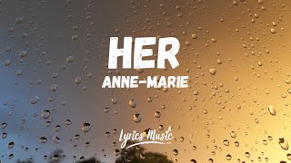 AnneMarie  HER Lyrics [upl. by Zimmerman]