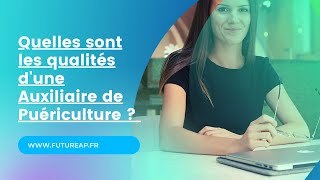 Quelles qualités pour devenir Auxiliaire de Puériculture [upl. by Oiluig219]