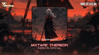 Mixtape Edm Cực Cháy   THEREON REMIX  Set Nhạc Thái Hoàng x Thereon Remix Cực Căng 2024 [upl. by Eanaj385]