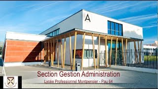 Section Gestion Administration  Lycée Professionnel MONTPENSIER  PAU 64 [upl. by Felicle]