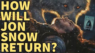 Jon Snows Resurrection in the Winds of Winter ASOIAF Theory [upl. by Huskey29]