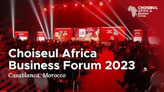 Choiseul Africa Business Forum 2023  Casablanca Morocco [upl. by Lemrahc]