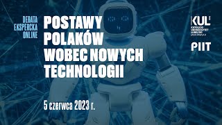 Debata ekspercka online oraz podsumowanie raportu quotPostawy Polaków wobec nowych technologiiquot [upl. by Neerol]