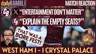 WEST HAM 1  1 PALACE  WHAT A SNOOZE FEST  MATCH REACTION [upl. by Anirual]