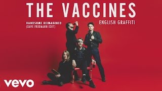 The Vaccines  Handsome Reimagined Dave Fridmann Edit Official Audio [upl. by Aihsik204]