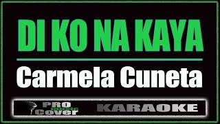 Di Ko Na Kaya  Carmela Cuneta KARAOKE [upl. by Mays969]