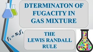 THE LEWIS RANDALL RULE  DETERMINATION OF FUGACITY IN GAS MIXTURE [upl. by Buehrer]