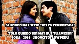 quotQUIERO SER MAS QUE TU AMIXERquot JOEL GONSALES FT FERNANDA MALDINY  JODA 2014  JHONCITOFLOWPERU [upl. by Alethia]