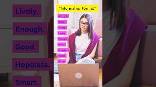 Informal vs formal English  englishspeakingpractice learnenglish shorts english video [upl. by Faydra]