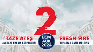 Avrasya Uyanış Konferansı 2024 2 Toplantı  Eurasian Camp Meeting 2024 Meeting 2 [upl. by Suilenrac]