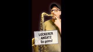 Lockerer Ansatz beim Saxophonspielen So gelingts [upl. by Means31]