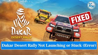 How To Fix Dakar Desert Rally Launching The Game Failed Black Screen Not Starting Stuck amp Running [upl. by Letnoj]