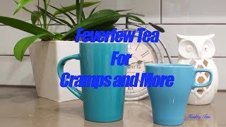 Feverfew Tea For Cramps and More [upl. by Erlond]