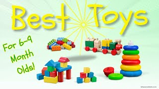 Best Toys for 69 Month Olds Educational amp Fun Baby Toy Ideas [upl. by Spurgeon606]