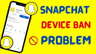 How to fix Snapchat Device Ban problem on iphone  Fix Snapchat Device Ban problem on Android 2024 [upl. by Laris]